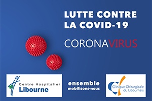 Lutte contre la COVID-19 - La Clinique Chirurgicale du Libournais et le Centre Hospitalier de Libourne se mobilisent ensemble
