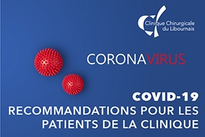 Covid-19 - Recommandations pour les patients de la Clinique Chirurgicale du Libournais